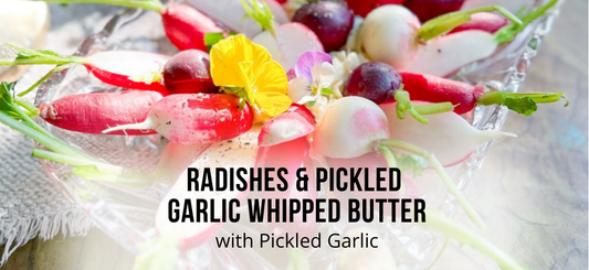 Radishes with Pickled Garlic Whipped Butter: A Unique Appetizer